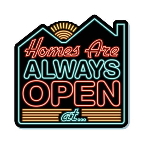 Homes Are Always Open at