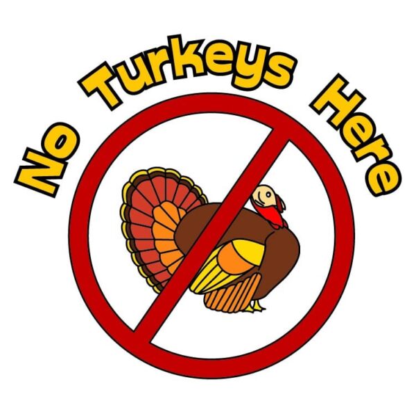 No Turkeys Here