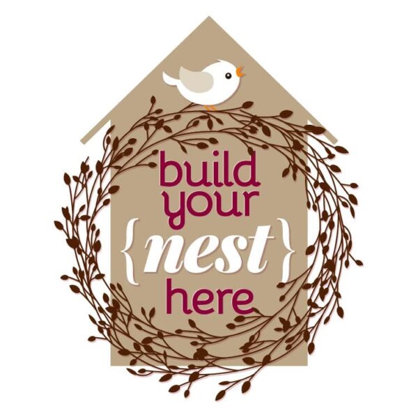 Build Your Nest Here