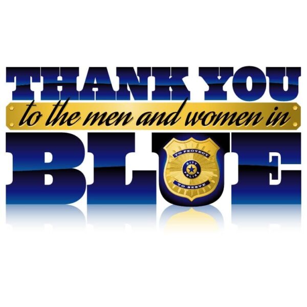 Thank You to the men and women in Blue