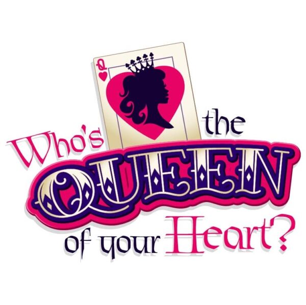 Who is the Queen of Your Heart