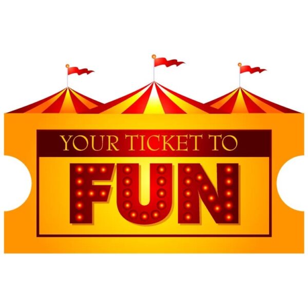 Carnival ticket with slogan your ticket to fun