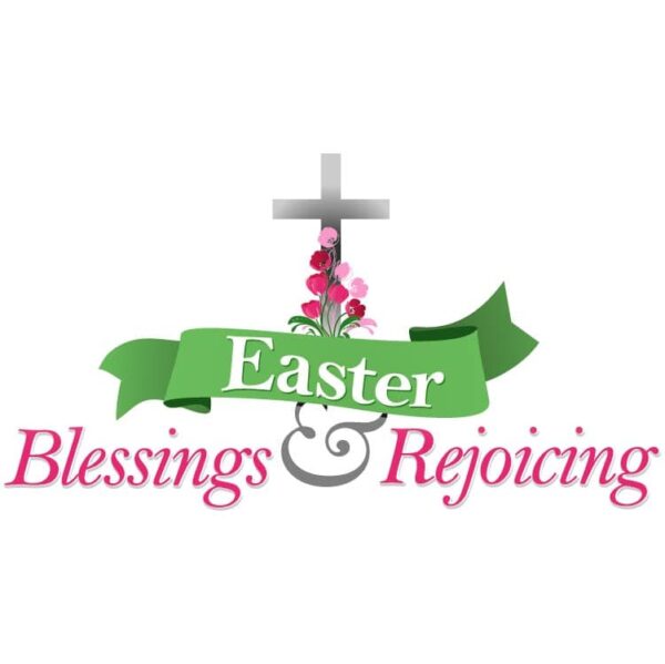 Easter blessings and rejoicing