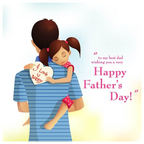 Happy fathers day with slogan to my best dad wishing you a very happy fatyhers day