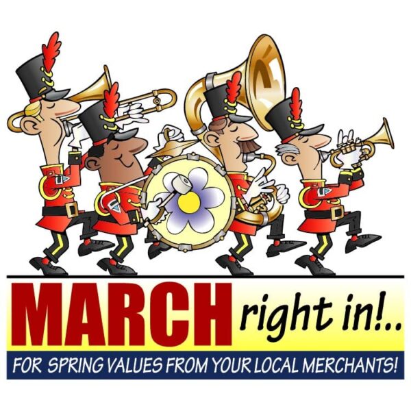 March right in for spring values from your local merchants