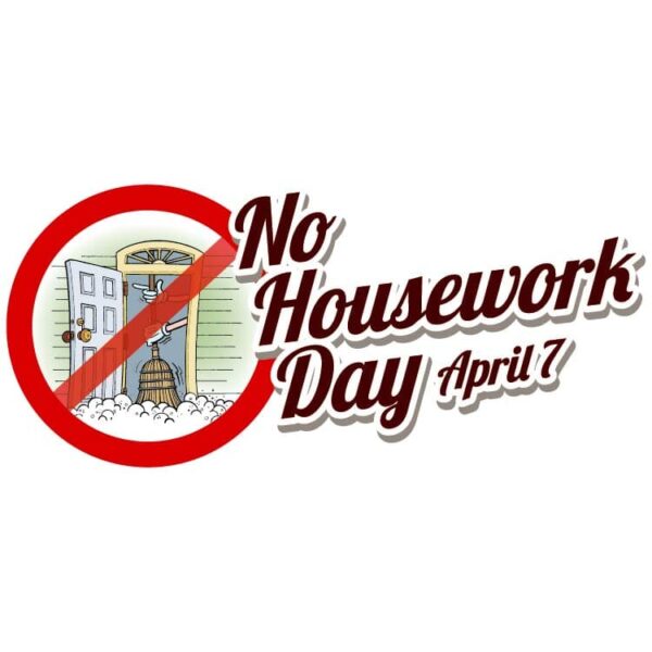 National No housework day 7th April