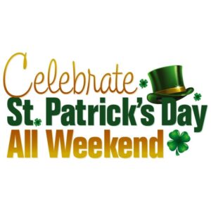 Celebrate saint patricks day all weekend