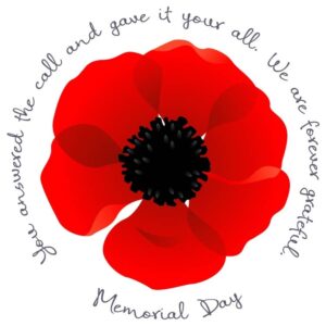 Memorial day and slogan you answered the call and gave it your all we are forever grateful with red poppy flower